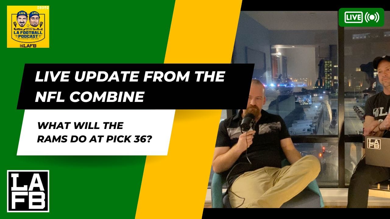 What Will The Rams Do At Pick 36? Live Check-In From The NFL Combine In ...