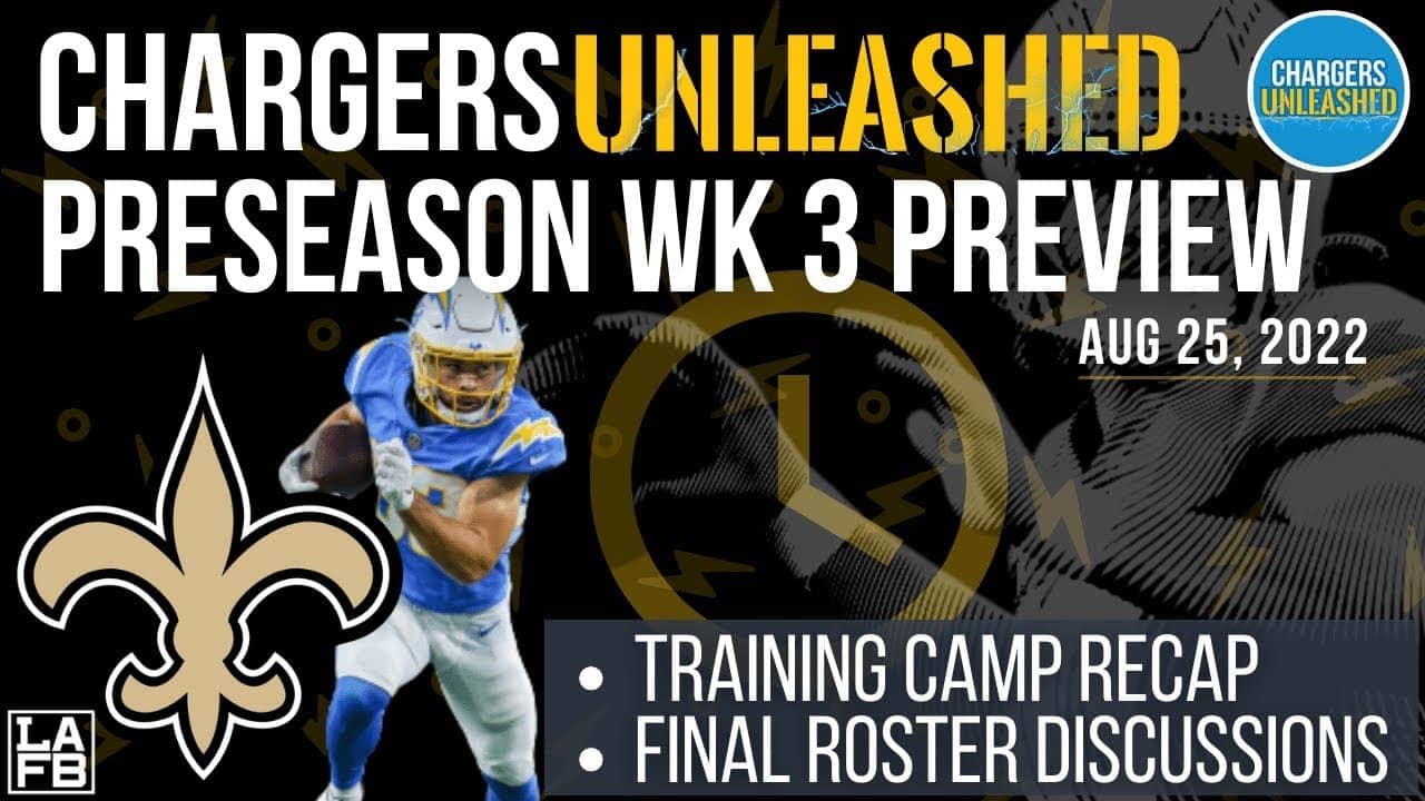 Chargers Vs Saints Preseason Week 3 Preview | Highlights & Key Storylines | Final Roster Predictions 2 Chargers Unleashed Podcast, A Part Of The LA Football Network.