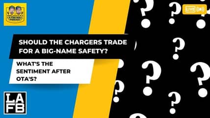 Should The Los Angeles Chargers Pursue These Free Agents AND Trade For A Big Name Safety??