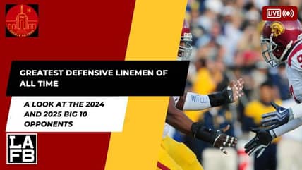 The Top 10 Greatest USC Defensive Linemen Of All Time | A Look At The 2024 Big10 Opponents Release