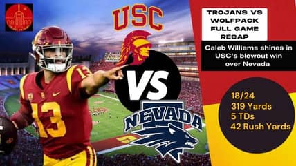 Full Recap: USC Blows Out Nevada | Which Performances Were We Most Impressed With? 1 Full Recap: USC Blows Out Nevada | Which Performances Were We Most Impressed With?