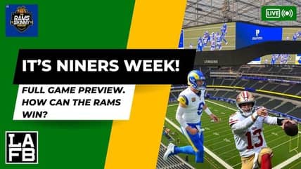 It's Niners Week! What Do The Rams Need To Do To Break The REGULAR Season Losing Streak To the 49ers