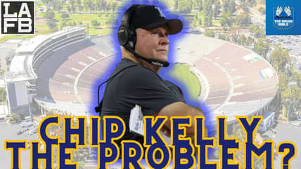 Is It Time For UCLA To Move On From Chip Kelly? Bruin Bible Discussion On LAFB Network