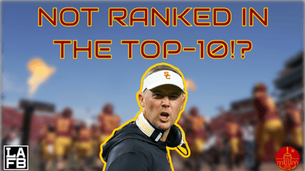 USC Trojans Podcast: How Are The Trojans Not Ranked In The Top 10?