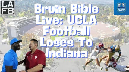 UCLA Podcast: UCLA Football Is In Trouble