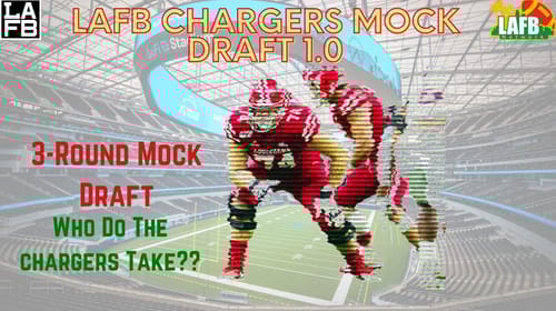 LAFB Chargers Mock Draft 1.0