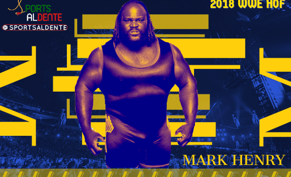 The WWE Hall of Fame Legacy of Mark Henry 2 Mark Henry