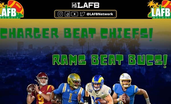 LA Football Show: LA Football Round Table Recap! Chargers Shock Chiefs, Rams Dominate Buccaneers 2 LAFB Week 2 Recap