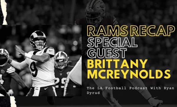 Rams Get Embarrassed By Niners. McVay A Problem? Morris On Hot Seat? Recap With Brittany McReynolds 2 Rams Niners