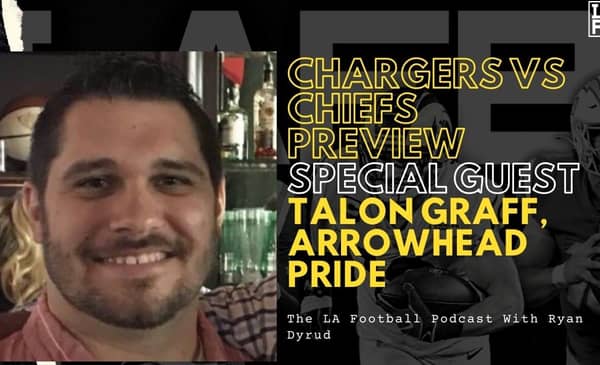 Arrowhead Pride Film Analyst, Talon Graff, Joins Ryan To Preview Chargers And Chiefs Showdown 2 LA Football Show With Ryan Dyrud
