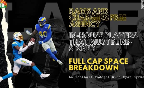 LA Football Show: Top In-House Free Agents The Rams And Chargers MUST Re-Sign | Cap Space Breakdown 2 2 23 LAFB 1090 Show