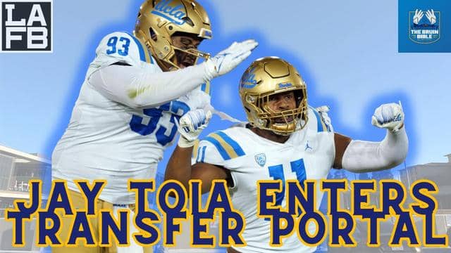 Jay Toia Enters Transfer Portal: Where Does UCLA Football Go From Here?