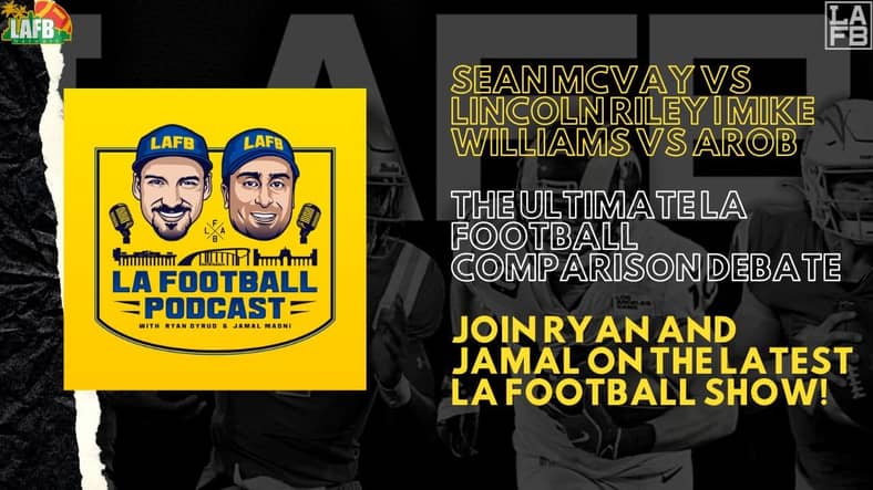 LA Football Podcast: McVay Vs Riley | Williams vs ARob | The Ultimate LA Football Comparison 2 6 24 LAFB Show