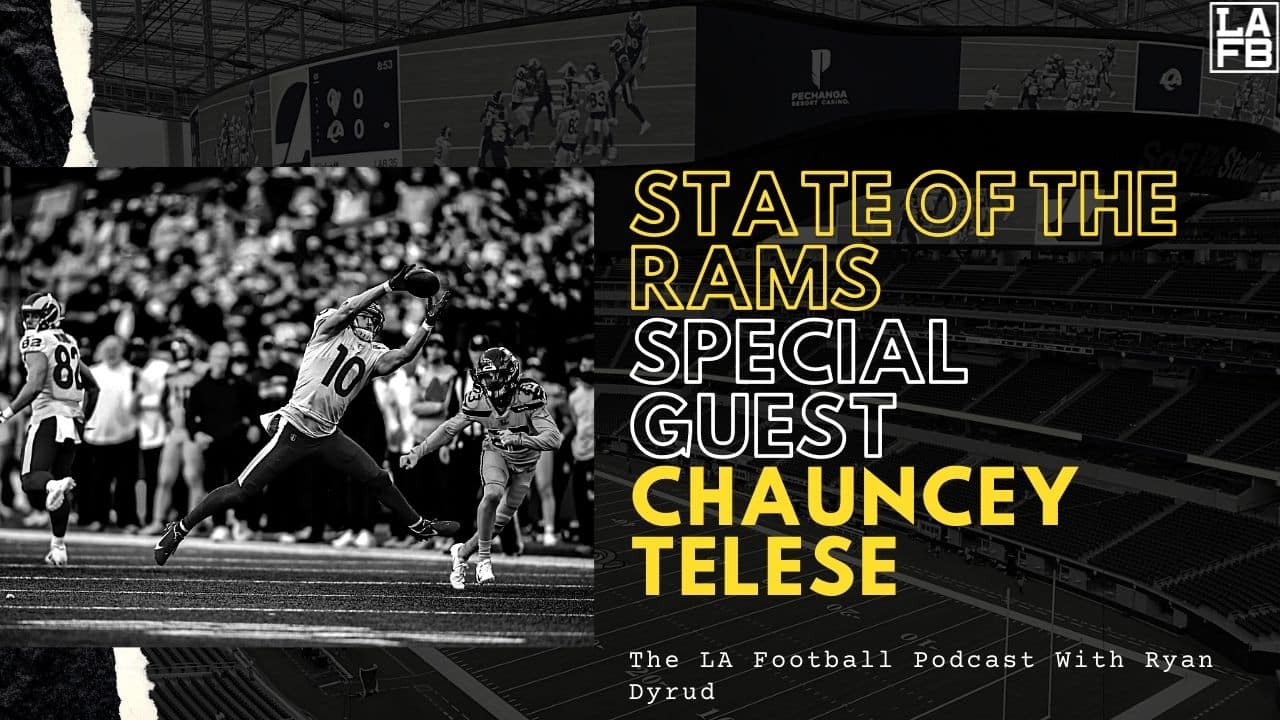 LA Football Pod: Current State Of The Rams And A Look At The Green Bay Packers With Chauncey Telese Of LAFB Network