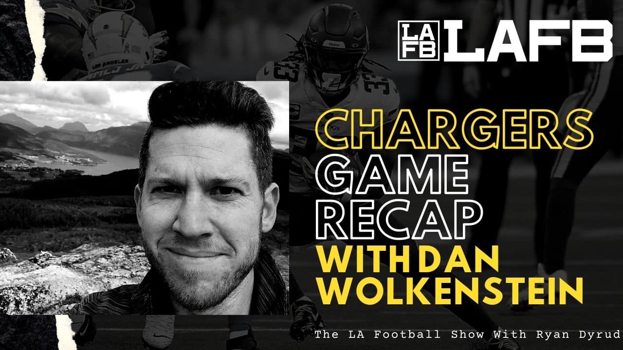 LA Football Pod: Whose To Blame In Chargers Loss To The Vikings? Is There Someone To Blame? Recap With Dan Wolkenstein