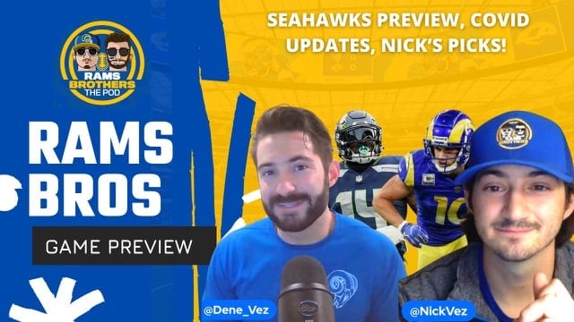 Rams Brothers: Rams vs. Seahawks Preview, Impact of COVID, Nick’s Picks of the Week