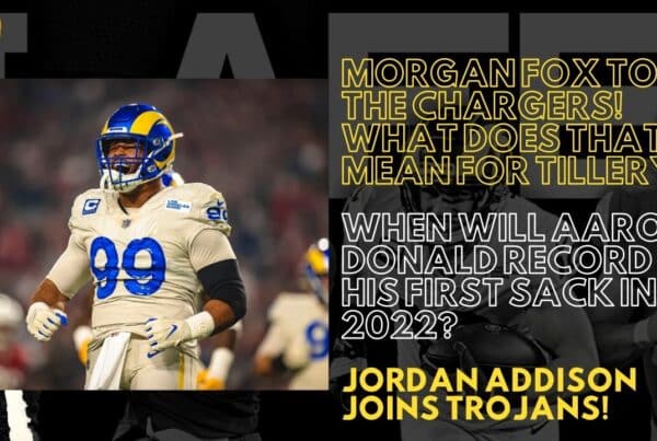 Morgan Fox Joins The Chargers |Jordan Addison Transfers To USC