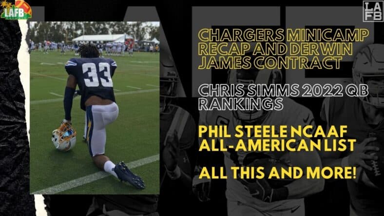 LA Football Show 6/17. Chargers Minicamp, Derwin James, Chris Simms 2022 QB Rankings, Phil Steele All-American's