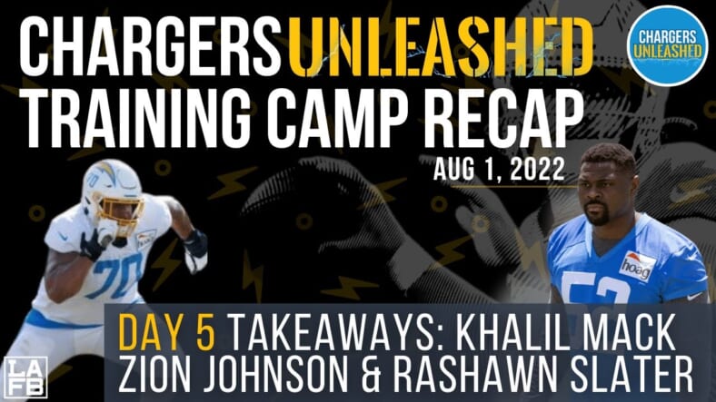 Chargers Training Camp Day 5. Chargers Unleashed Podcast