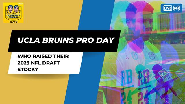 The Biggest Winners From UCLA Bruins Pro Day | Who Raised Their NFL Draft Stock?