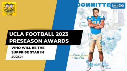 UCLA Bruins 2023 Preseason Awards | Who Will Be The Surprise Star Of This Team?
