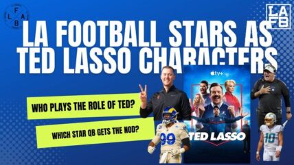 Ted LAFB Lasso. Which LA Football Players Compare To The Characters Of The Iconic Show Ted Lasso?