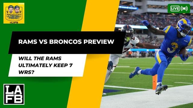 Rams Play Broncos In Mile High City For Final Preseason Game | Will The Rams Keep 7 Receivers?
