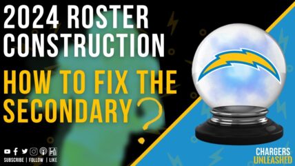 Los Angeles Chargers 2024 Roster Construction | How To Fix The Secondary