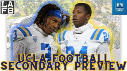 UCLA Basketball Revival & Comprehensive Preview of UCLA Football's Spring Secondary