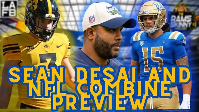 Los Angeles Rams Hire Sean Desai | A Look At The Top CBs, Centers, & EDGE Players At The NFL Combine