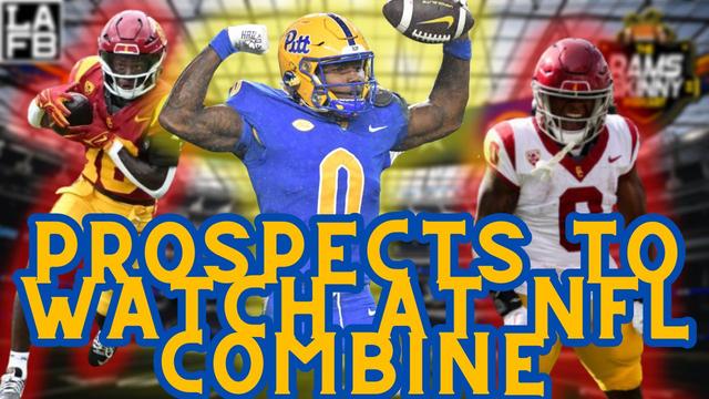 The NFL Combine Is Underway! Top Prospects To Watch, Plus, The Los Angeles Rams Need A Center?!